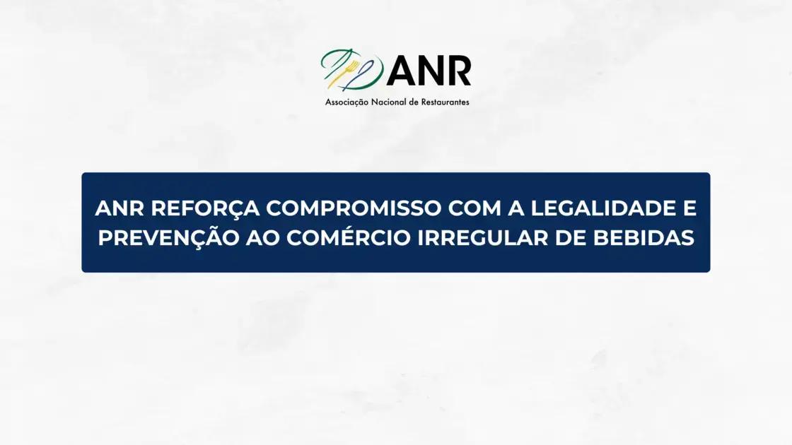 ANR reforça compromisso com a legalidade no comércio de bebidas